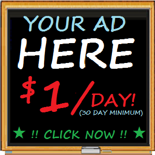 YOUR AD HERE, LINKING TO YOUR WEBSITE ... $30/30 DAYS - LIMITED TIME PROMOTIONAL OFFER!!