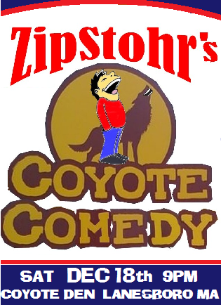 Lanesborough MA Nightlife! Zip Stohr Comedy Show: Coyote Comedy at the Coyote Den, Lanesboro MA SAT 11/27